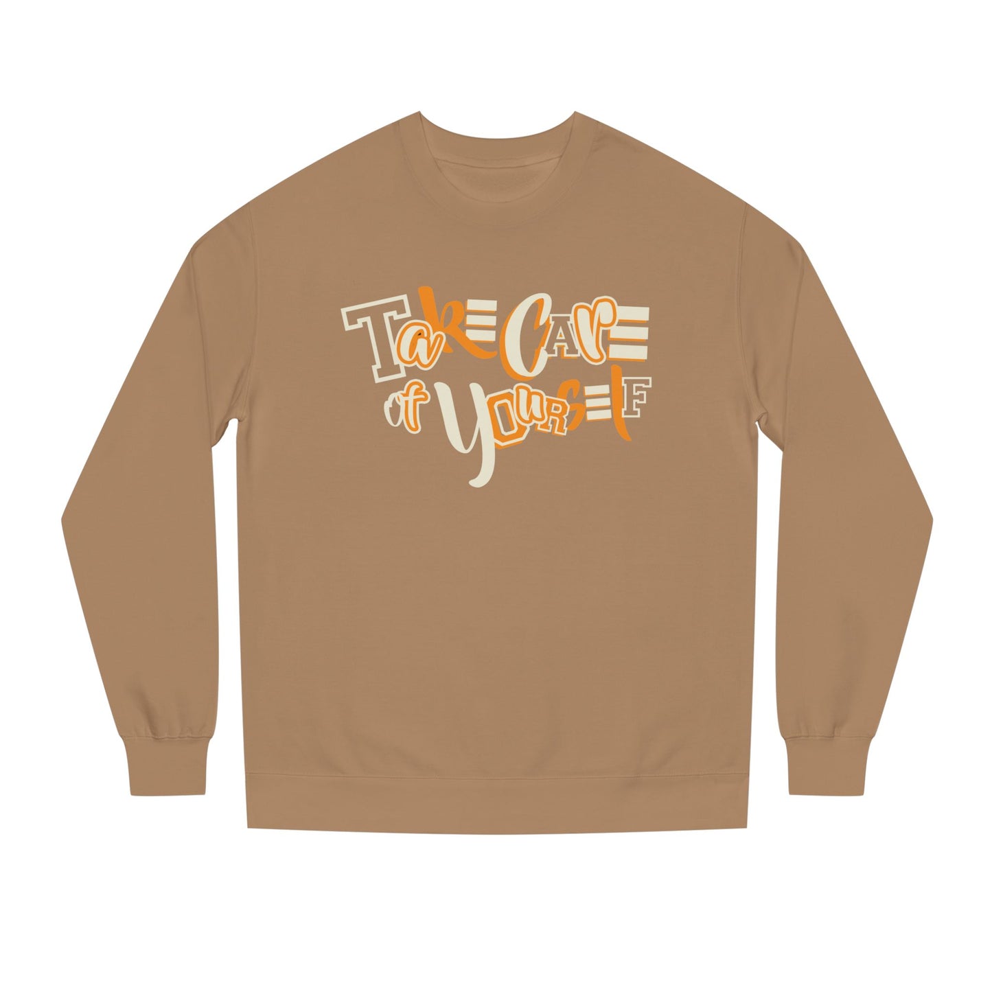 Take Care of Yourself Crew Neck Sweatshirt | Unisex Cozy Apparel, Self-Care Gift, Casual Wear, Relaxation Outfit, Inspirational Fashion
