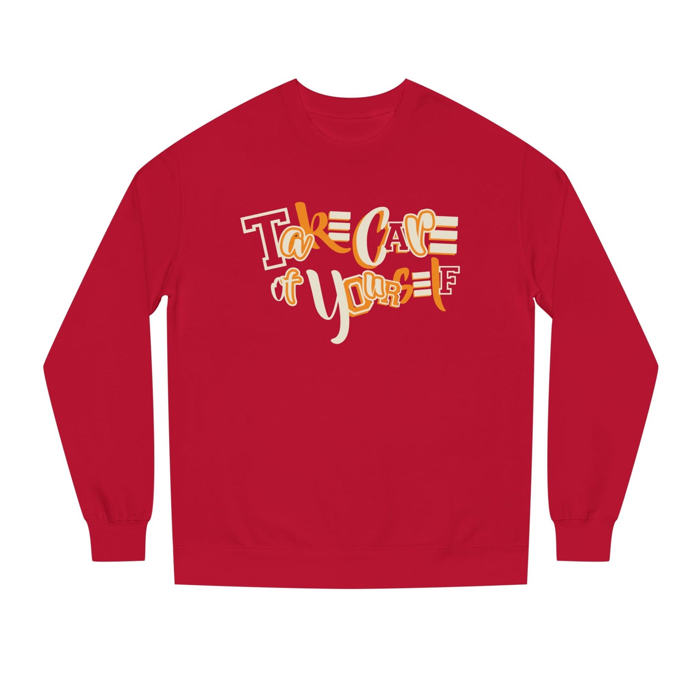 Take Care of Yourself Crew Neck Sweatshirt | Unisex Cozy Apparel, Self-Care Gift, Casual Wear, Relaxation Outfit, Inspirational Fashion